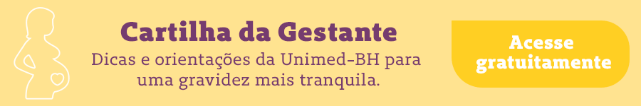 Dicas e orientações da Unimed-BH para uma gravidez mais tranquila.