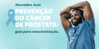 Prevenção do câncer de próstata: guia para conscientização
