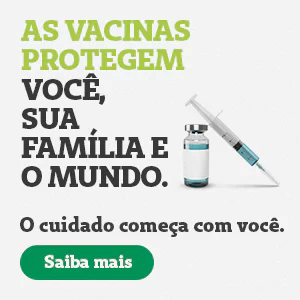 As vacinas protegem você, sua família e o mundo. O cuidado começa com você.