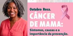 Câncer de mama: sintomas, prevenção e importância da detecção precoce